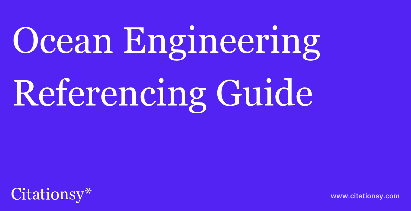 cite Ocean Engineering  — Referencing Guide